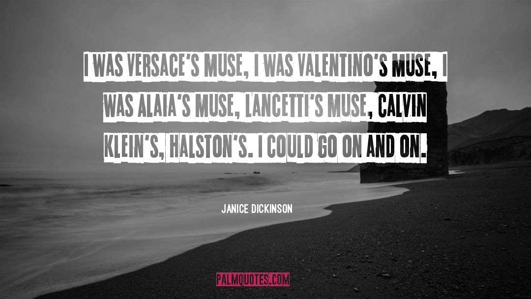 Janice Dickinson Quotes: I was Versace's muse, I