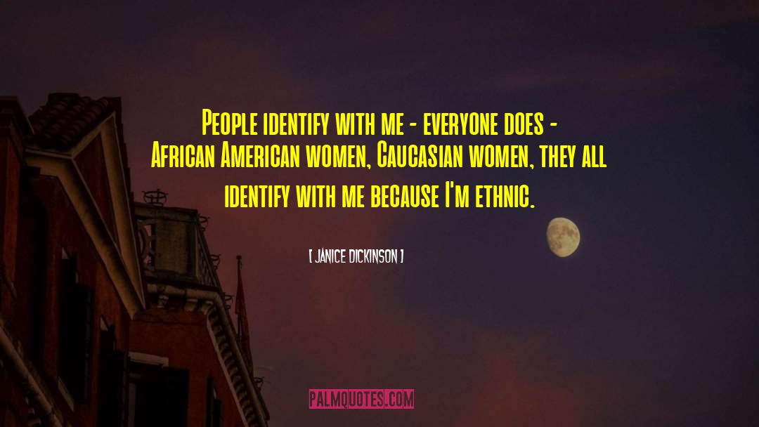 Janice Dickinson Quotes: People identify with me -