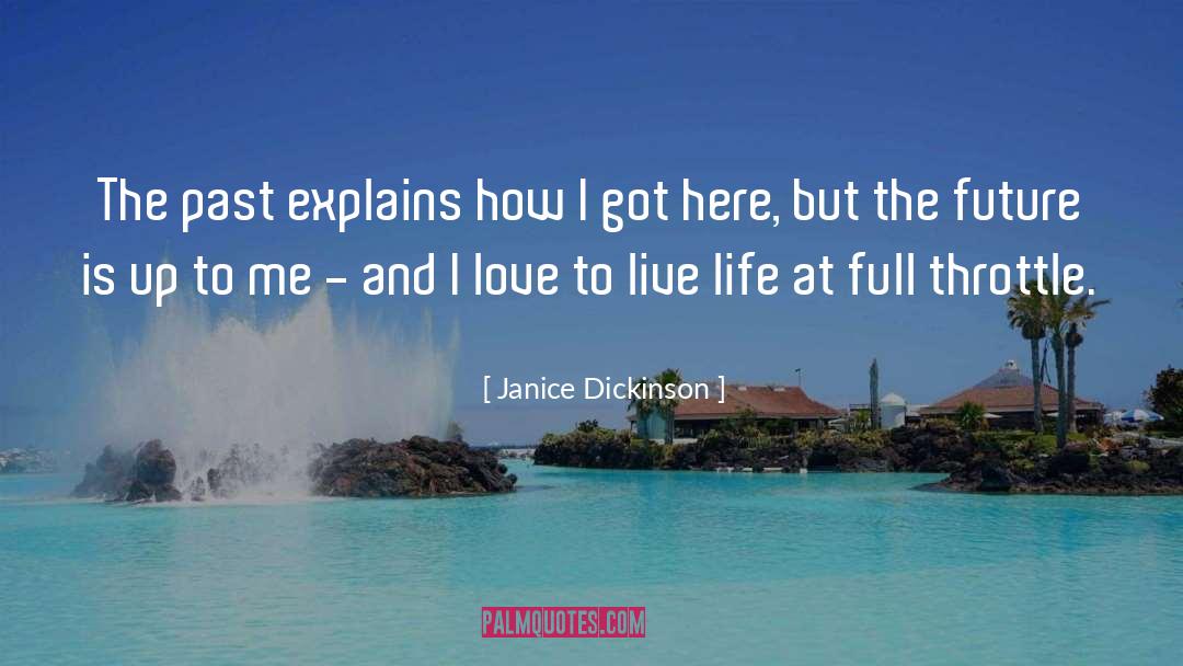 Janice Dickinson Quotes: The past explains how I