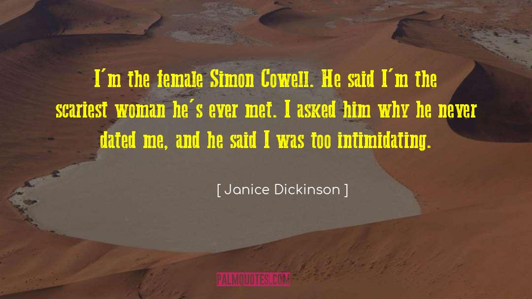 Janice Dickinson Quotes: I'm the female Simon Cowell.