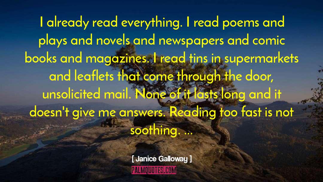 Janice Galloway Quotes: I already read everything. I
