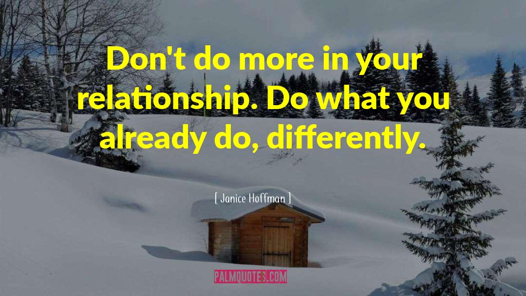 Janice Hoffman Quotes: Don't do more in your