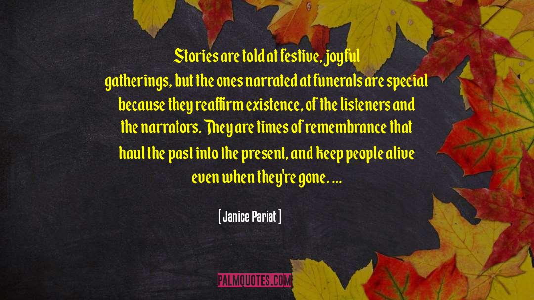 Janice Pariat Quotes: Stories are told at festive,
