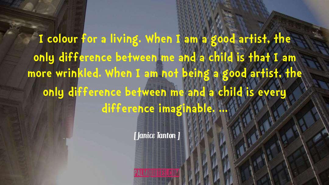 Janice Tanton Quotes: I colour for a living.