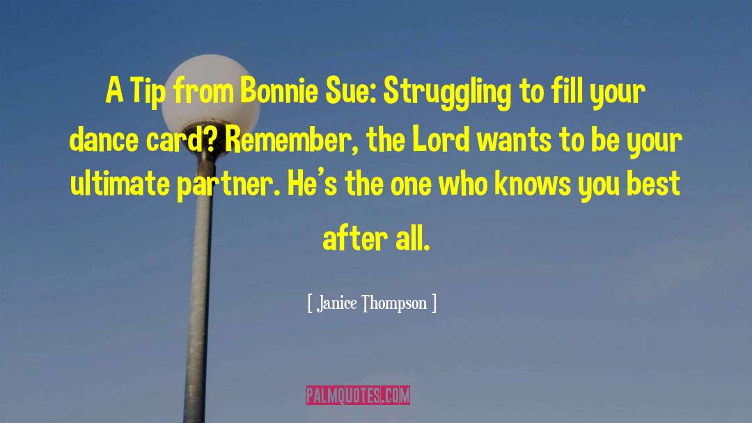 Janice Thompson Quotes: A Tip from Bonnie Sue: