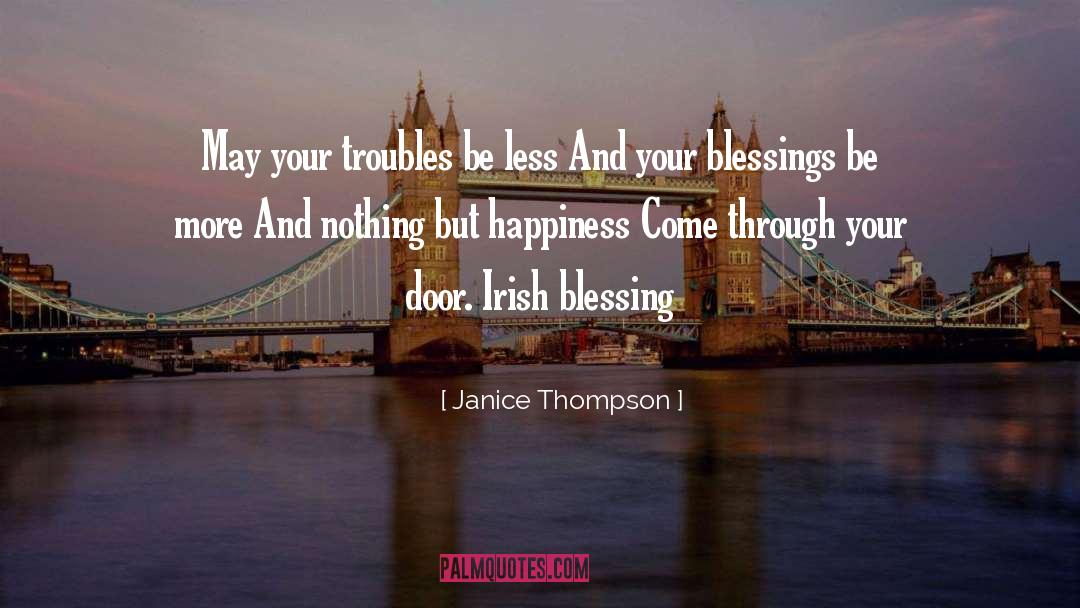 Janice Thompson Quotes: May your troubles be less