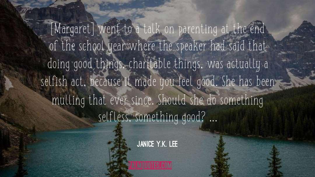 Janice Y.K. Lee Quotes: [Margaret] went to a talk
