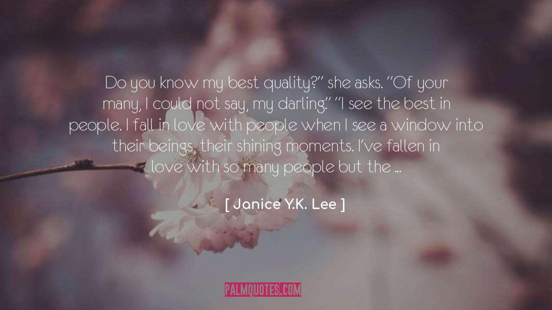 Janice Y.K. Lee Quotes: Do you know my best