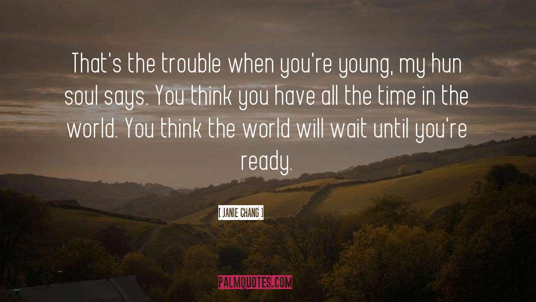 Janie Chang Quotes: That's the trouble when you're
