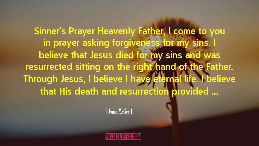 Janie McGee Quotes: Sinner's Prayer Heavenly Father, I