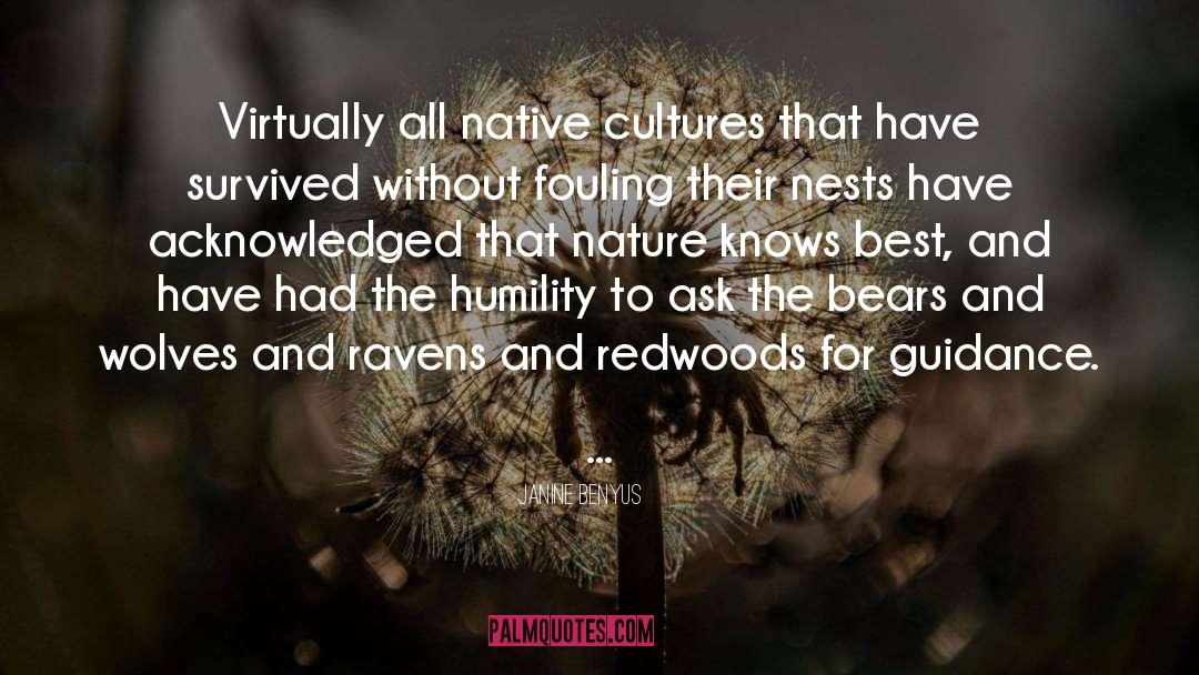 Janine Benyus Quotes: Virtually all native cultures that