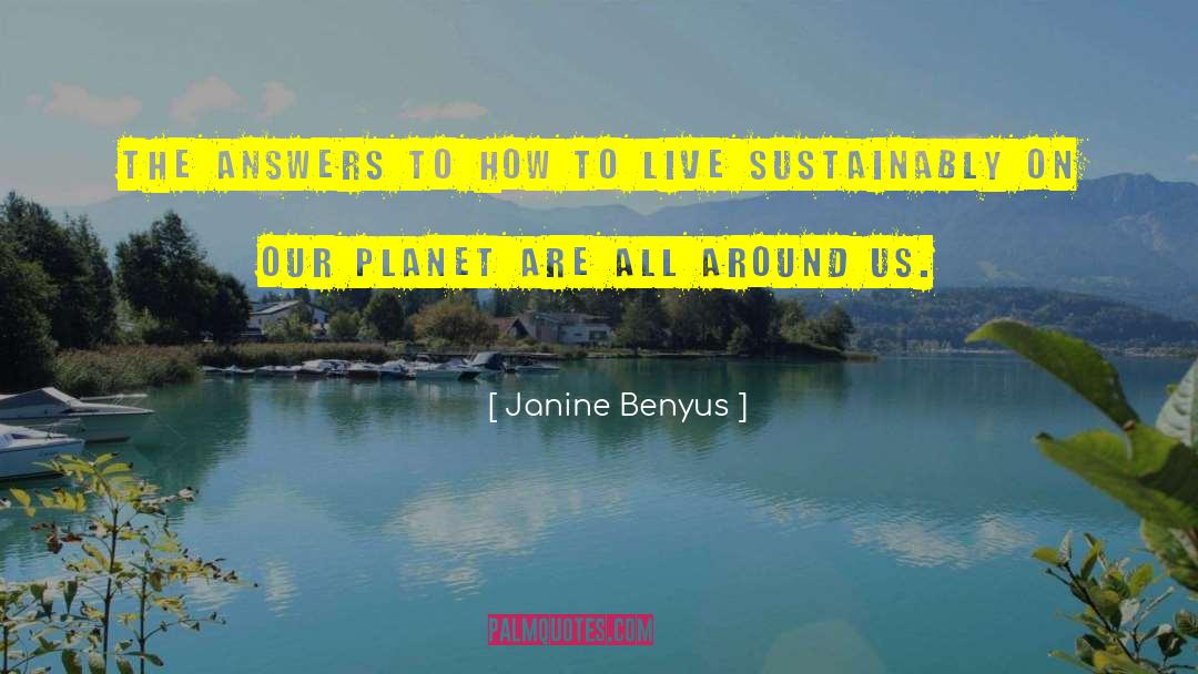 Janine Benyus Quotes: The answers to how to