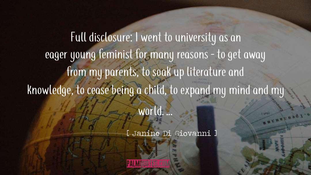 Janine Di Giovanni Quotes: Full disclosure: I went to