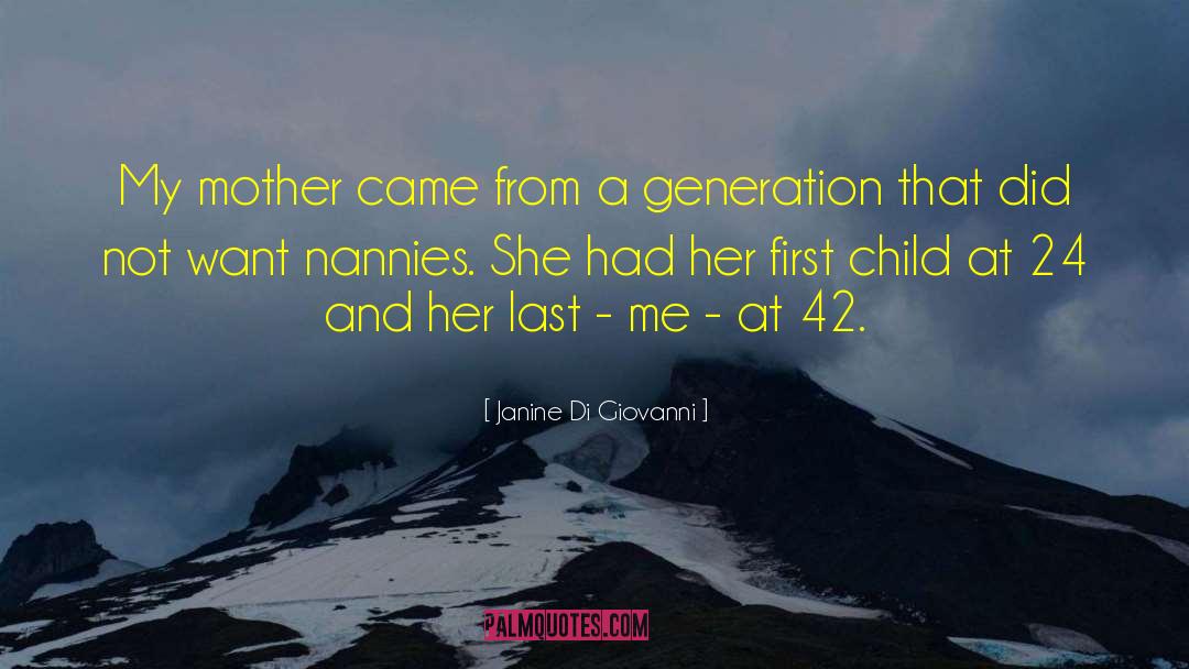 Janine Di Giovanni Quotes: My mother came from a