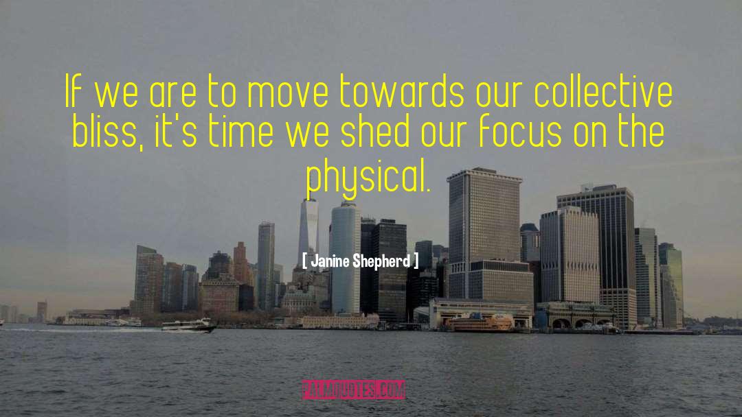 Janine Shepherd Quotes: If we are to move