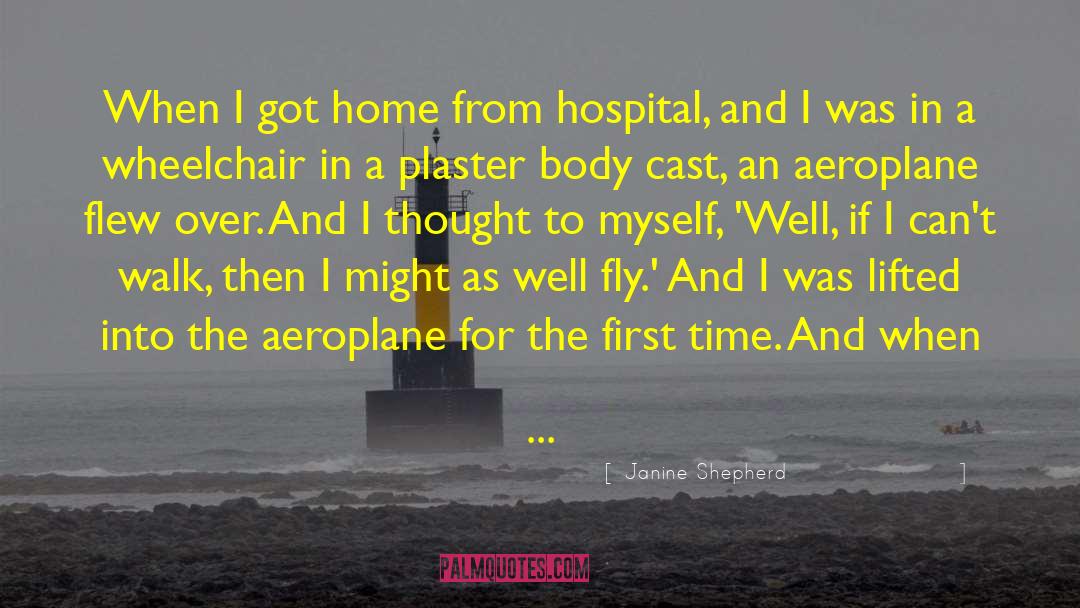 Janine Shepherd Quotes: When I got home from