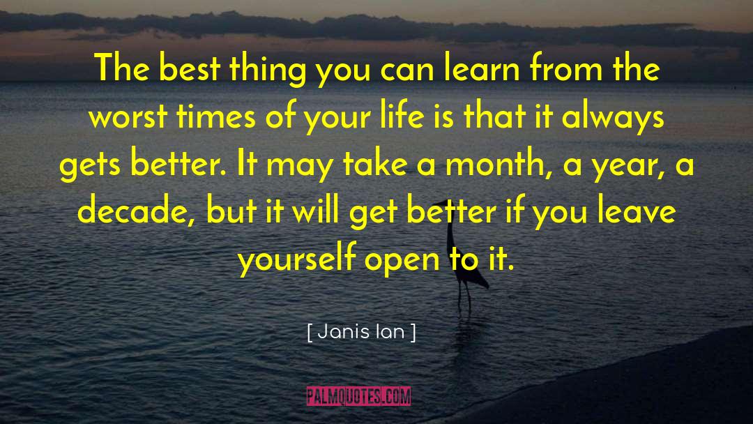 Janis Ian Quotes: The best thing you can