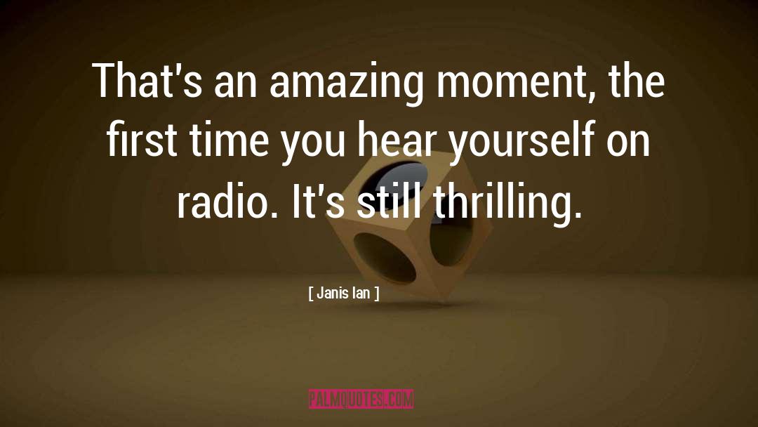 Janis Ian Quotes: That's an amazing moment, the