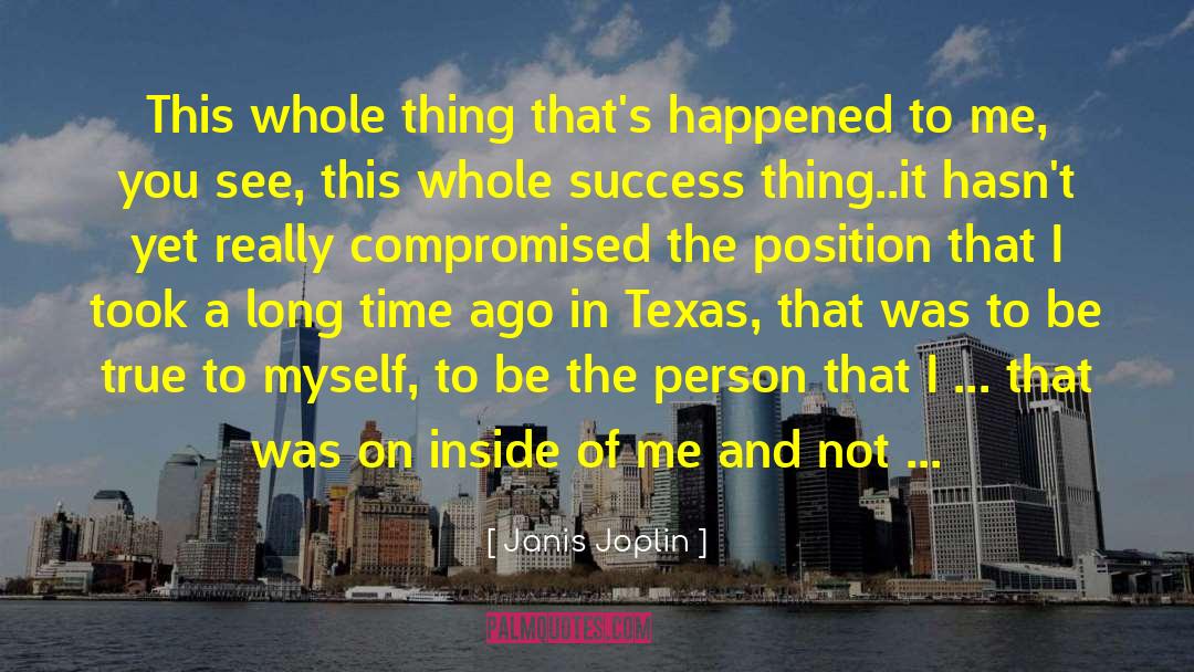 Janis Joplin Quotes: This whole thing that's happened