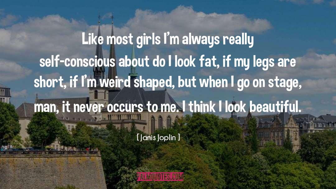 Janis Joplin Quotes: Like most girls I'm always