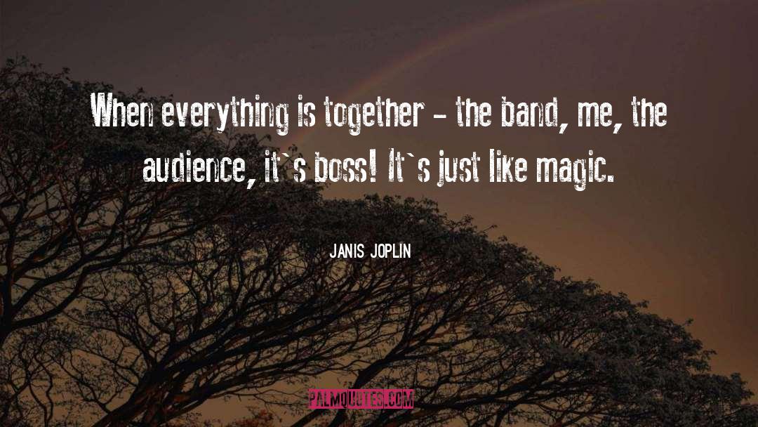 Janis Joplin Quotes: When everything is together -