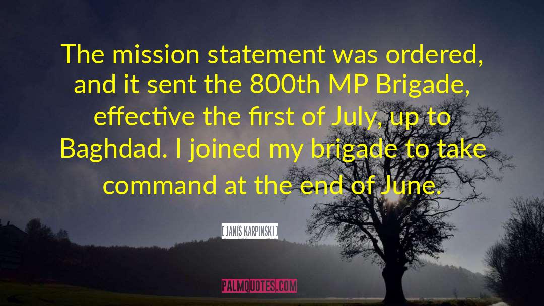 Janis Karpinski Quotes: The mission statement was ordered,
