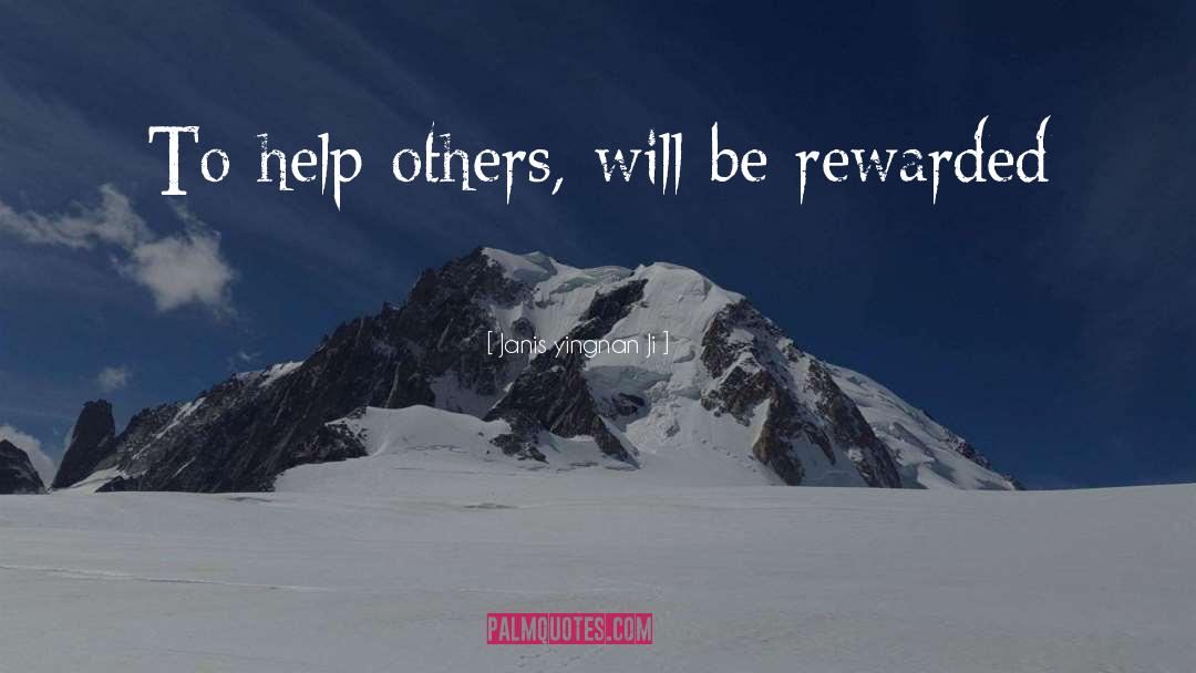 Janis Yingnan Ji Quotes: To help others, will be