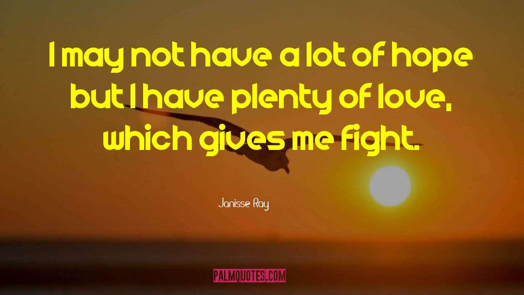 Janisse Ray Quotes: I may not have a