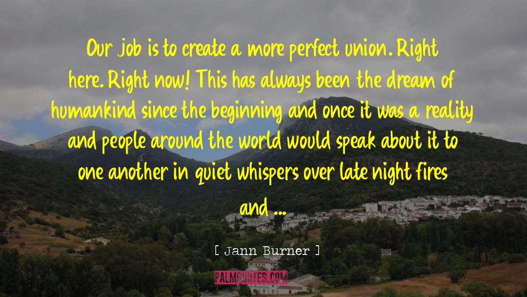 Jann Burner Quotes: Our job is to create