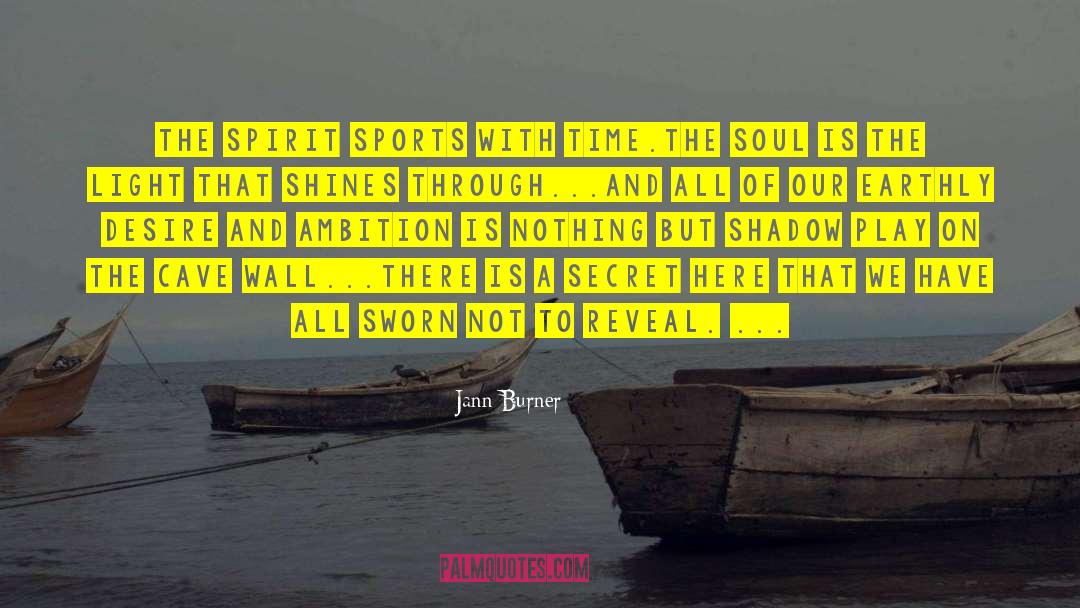 Jann Burner Quotes: The Spirit Sports with Time.<br