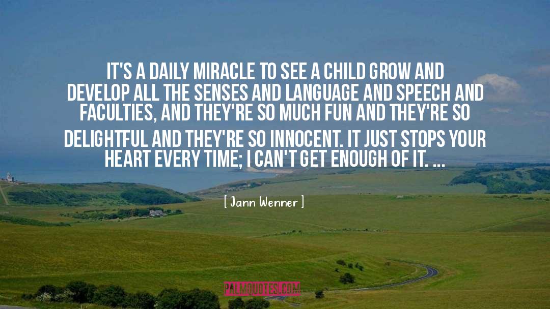 Jann Wenner Quotes: It's a daily miracle to