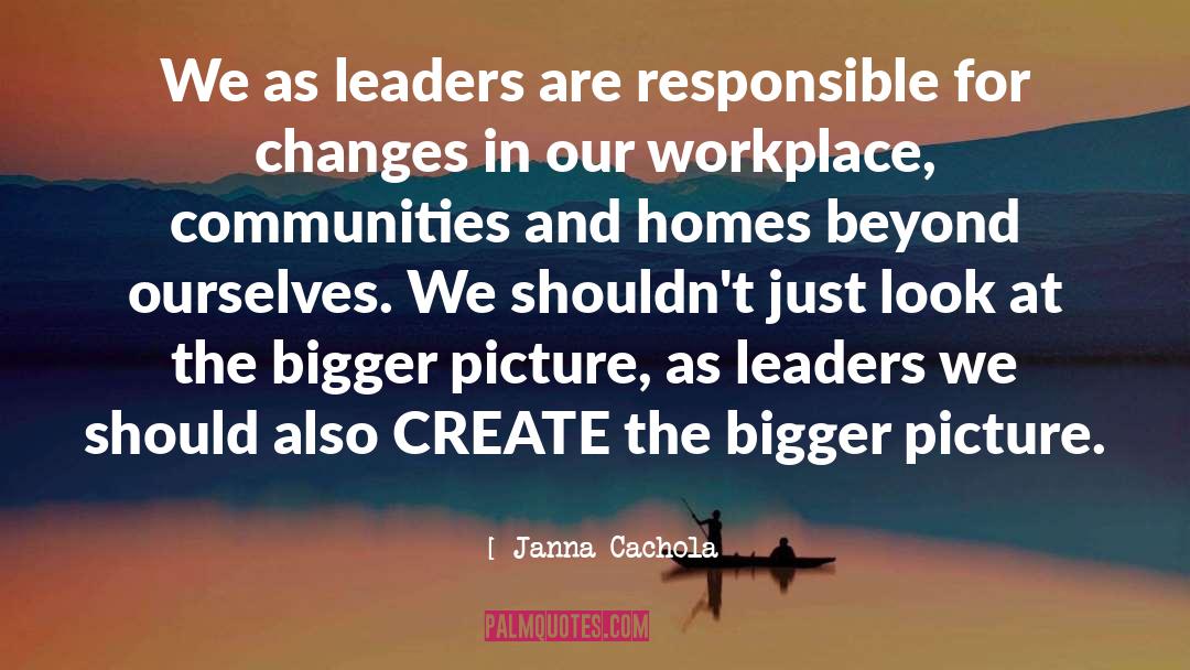 Janna Cachola Quotes: We as leaders are responsible