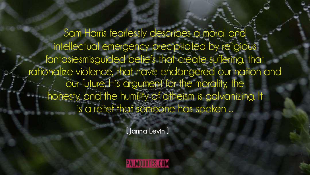 Janna Levin Quotes: Sam Harris fearlessly describes a