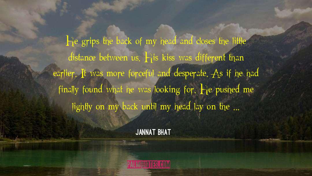 Jannat Bhat Quotes: He grips the back of
