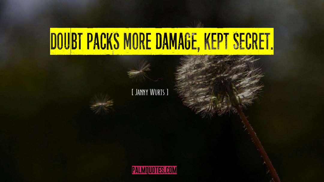 Janny Wurts Quotes: Doubt packs more damage, kept