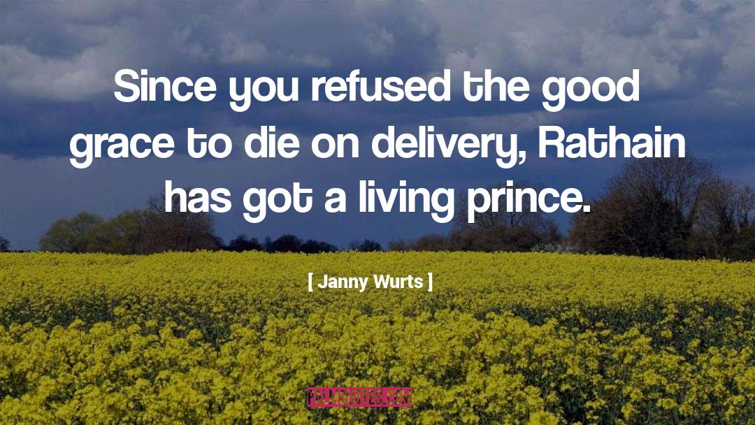 Janny Wurts Quotes: Since you refused the good