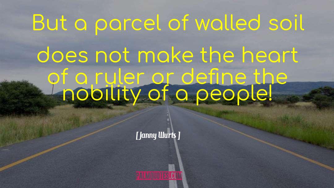 Janny Wurts Quotes: But a parcel of walled