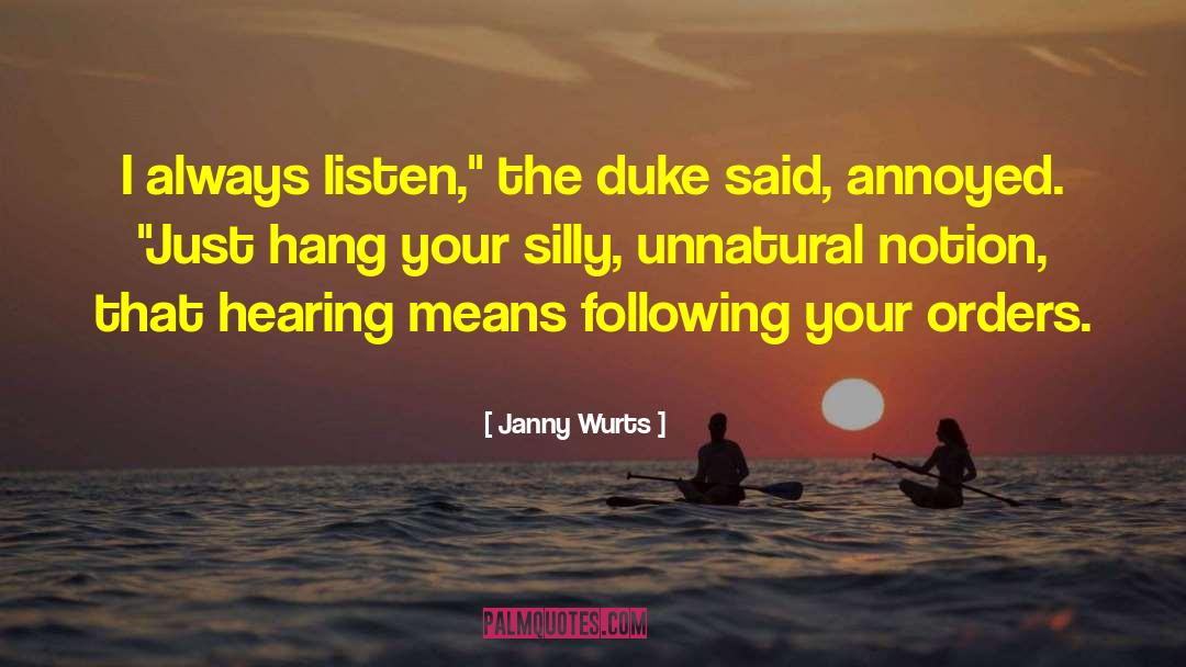 Janny Wurts Quotes: I always listen,