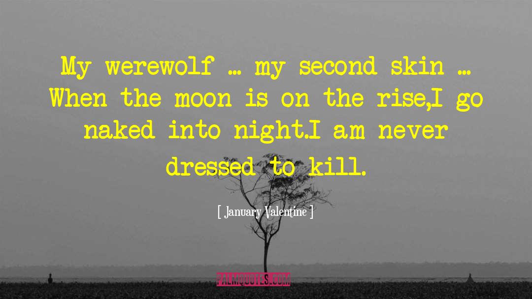 January Valentine Quotes: My werewolf ... my second