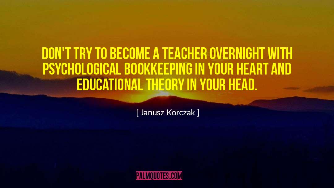 Janusz Korczak Quotes: Don't try to become a
