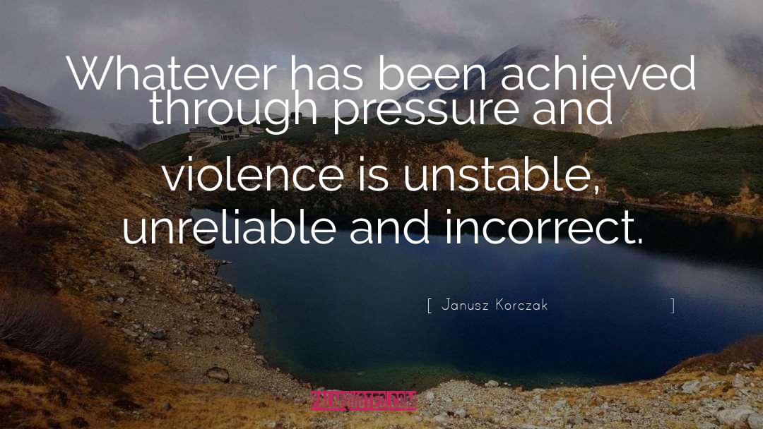 Janusz Korczak Quotes: Whatever has been achieved through