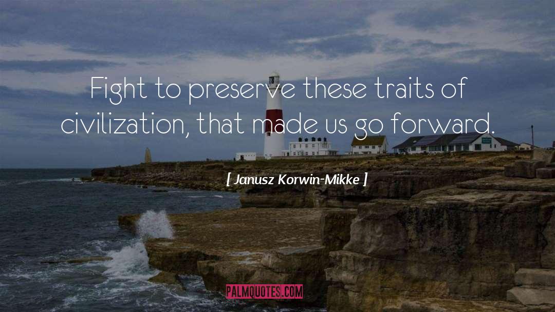 Janusz Korwin-Mikke Quotes: Fight to preserve these traits