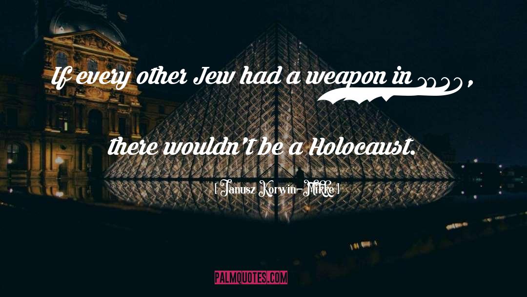 Janusz Korwin-Mikke Quotes: If every other Jew had