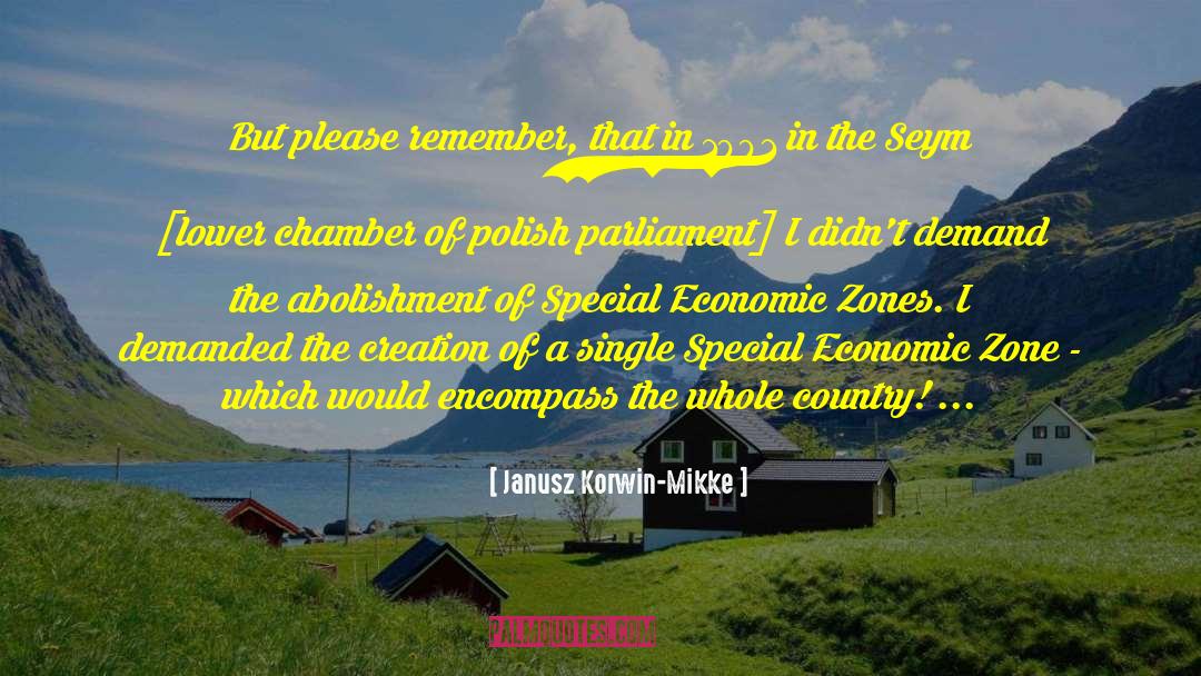 Janusz Korwin-Mikke Quotes: But please remember, that in