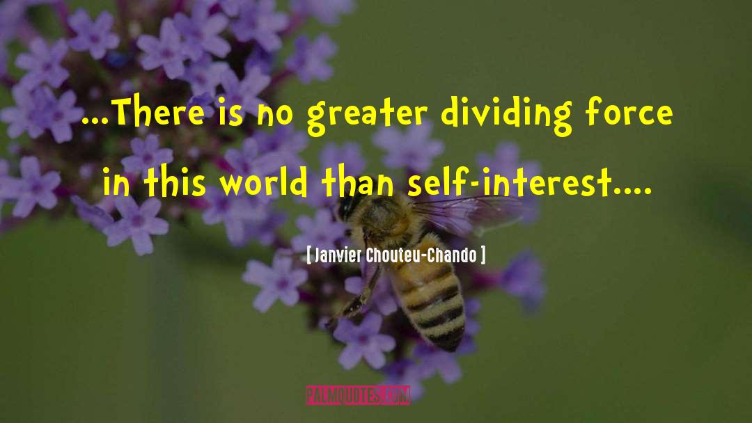 Janvier Chouteu-Chando Quotes: ...There is no greater dividing