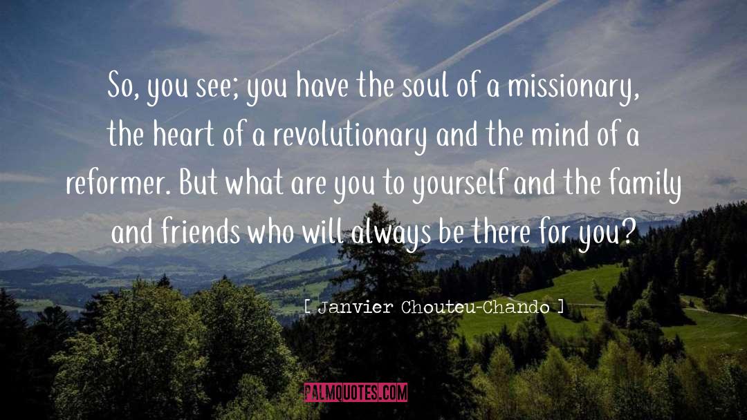 Janvier Chouteu-Chando Quotes: So, you see; you have