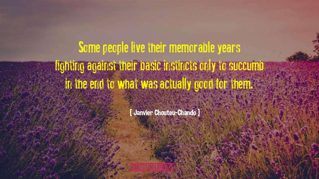 Janvier Chouteu-Chando Quotes: Some people live their memorable