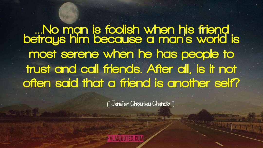 Janvier Chouteu-Chando Quotes: ...No man is foolish when