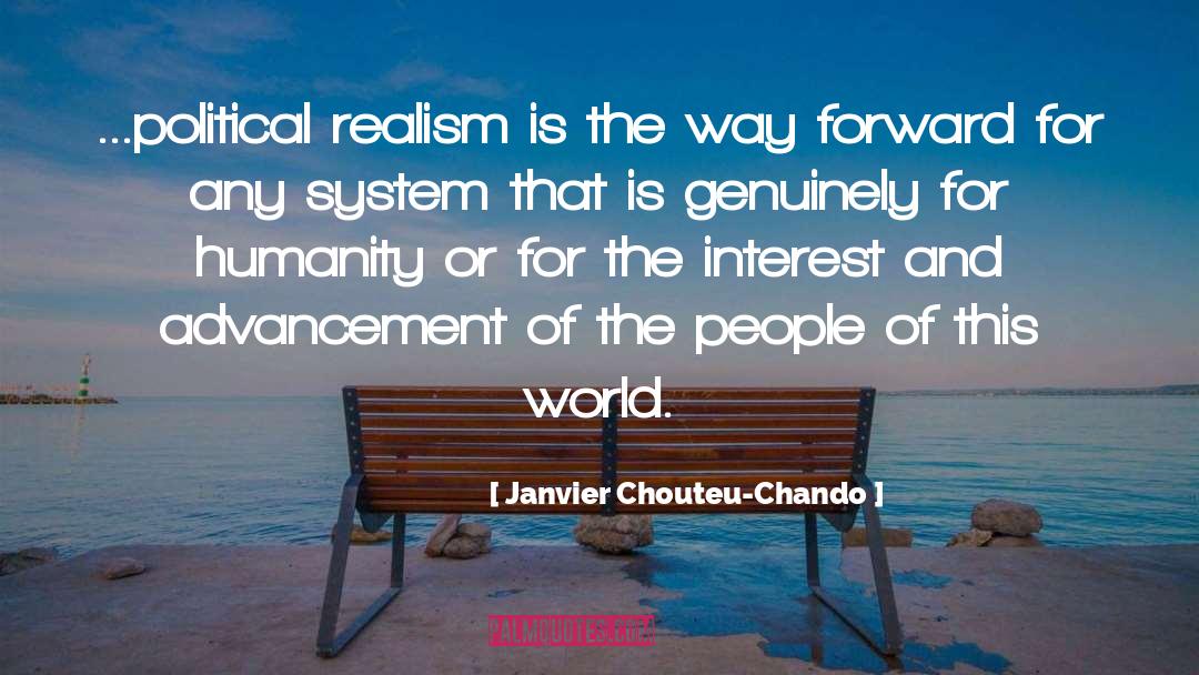 Janvier Chouteu-Chando Quotes: ...political realism is the way