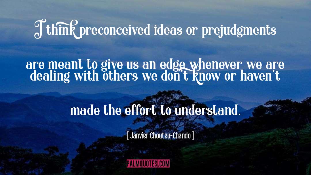 Janvier Chouteu-Chando Quotes: I think preconceived ideas or